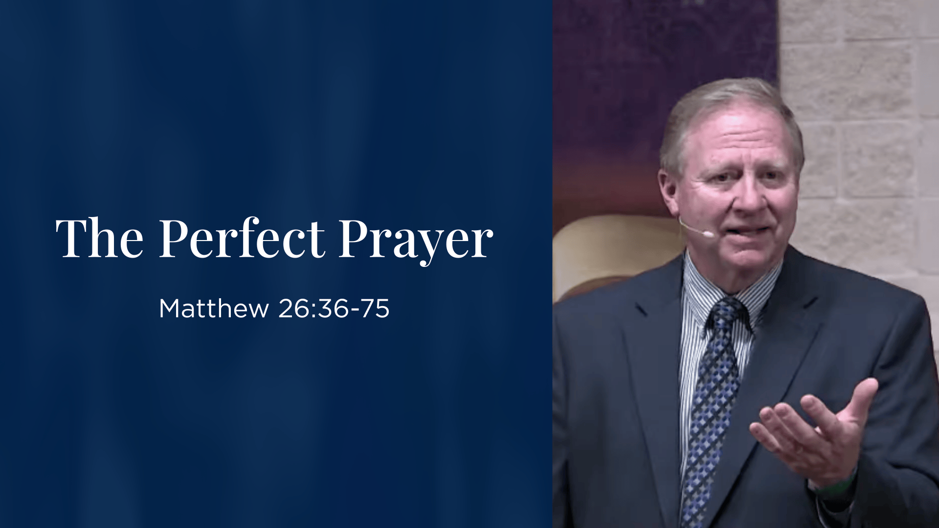 “The Perfect Prayer” - Matthew 26:36-75
