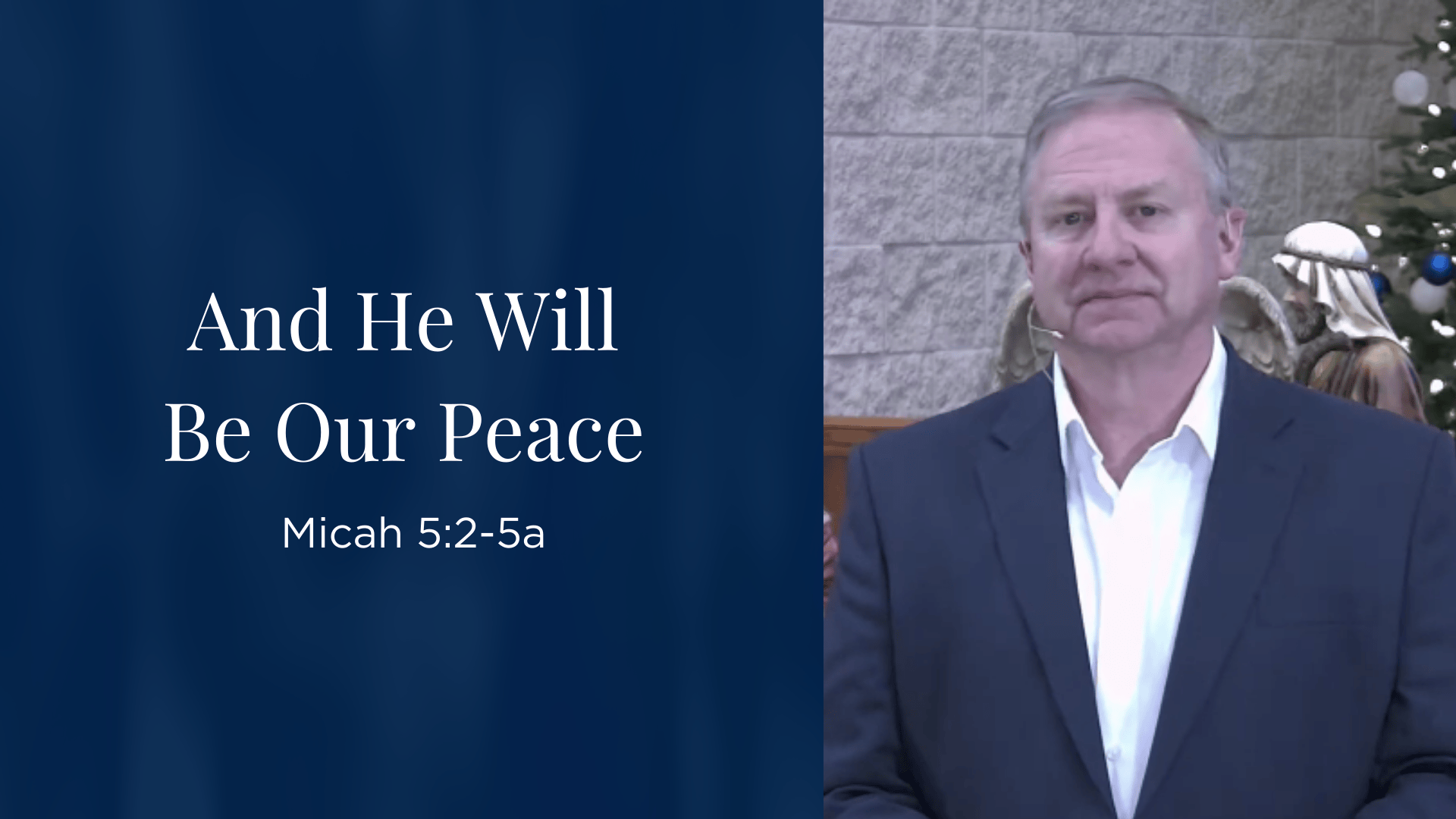 And He Will Be Our Peace - Micah 5:2-5a