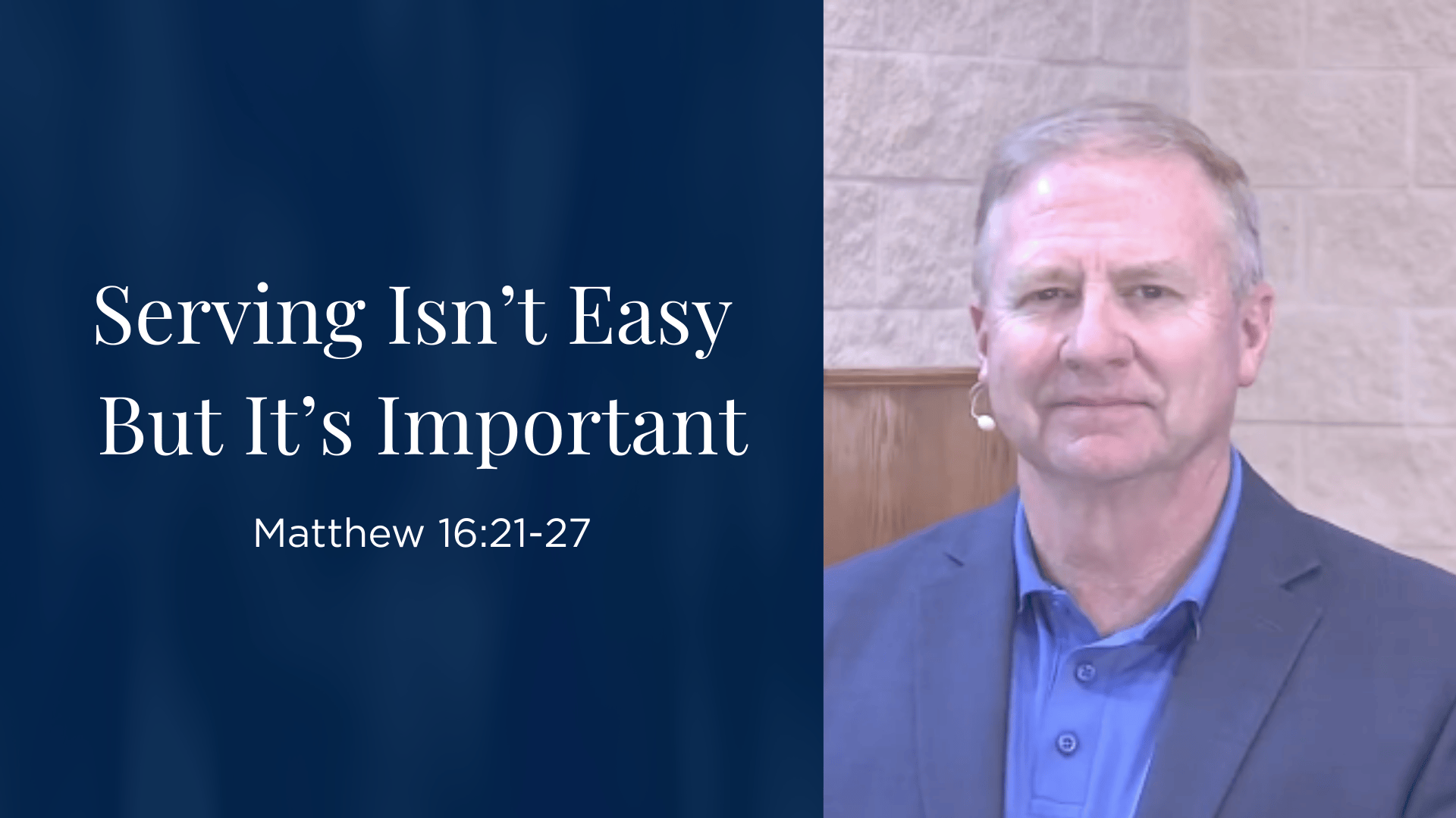 Serving Isn't Easy But It's Important - Matthew 16:21-27