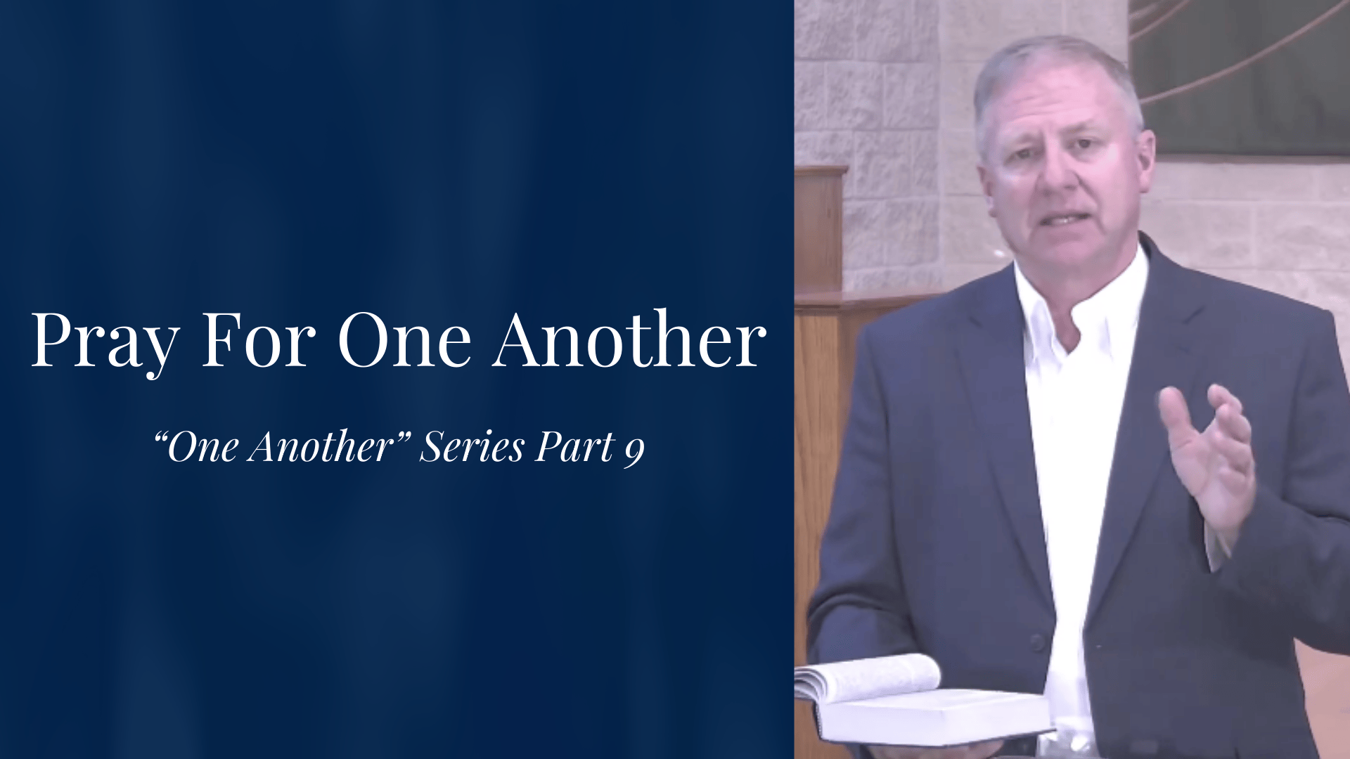 "Pray For One Another" - "One Another" Sermon Series Part 9