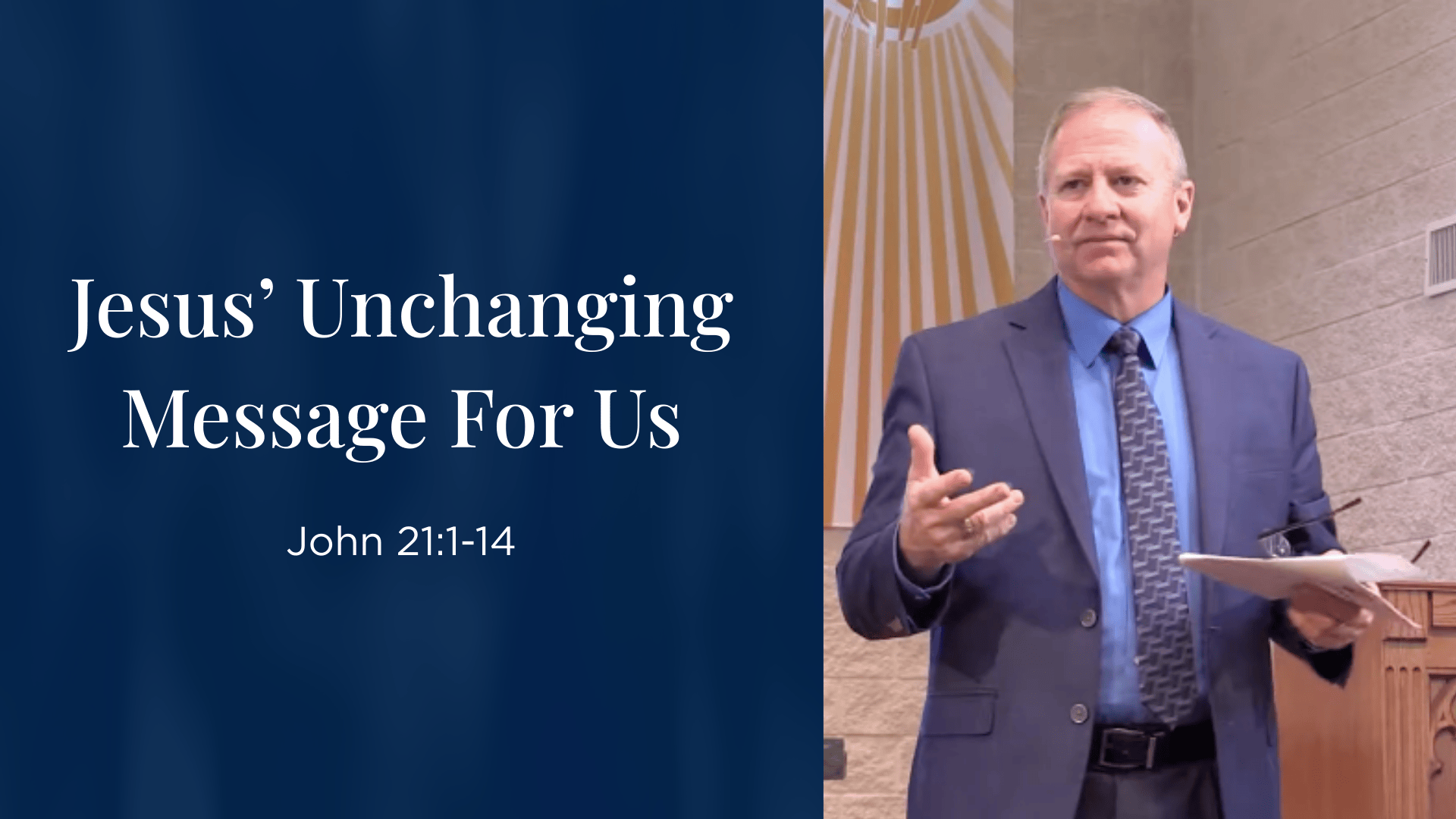 Jesus' Unchanging Message For Us! - John 21:1-14