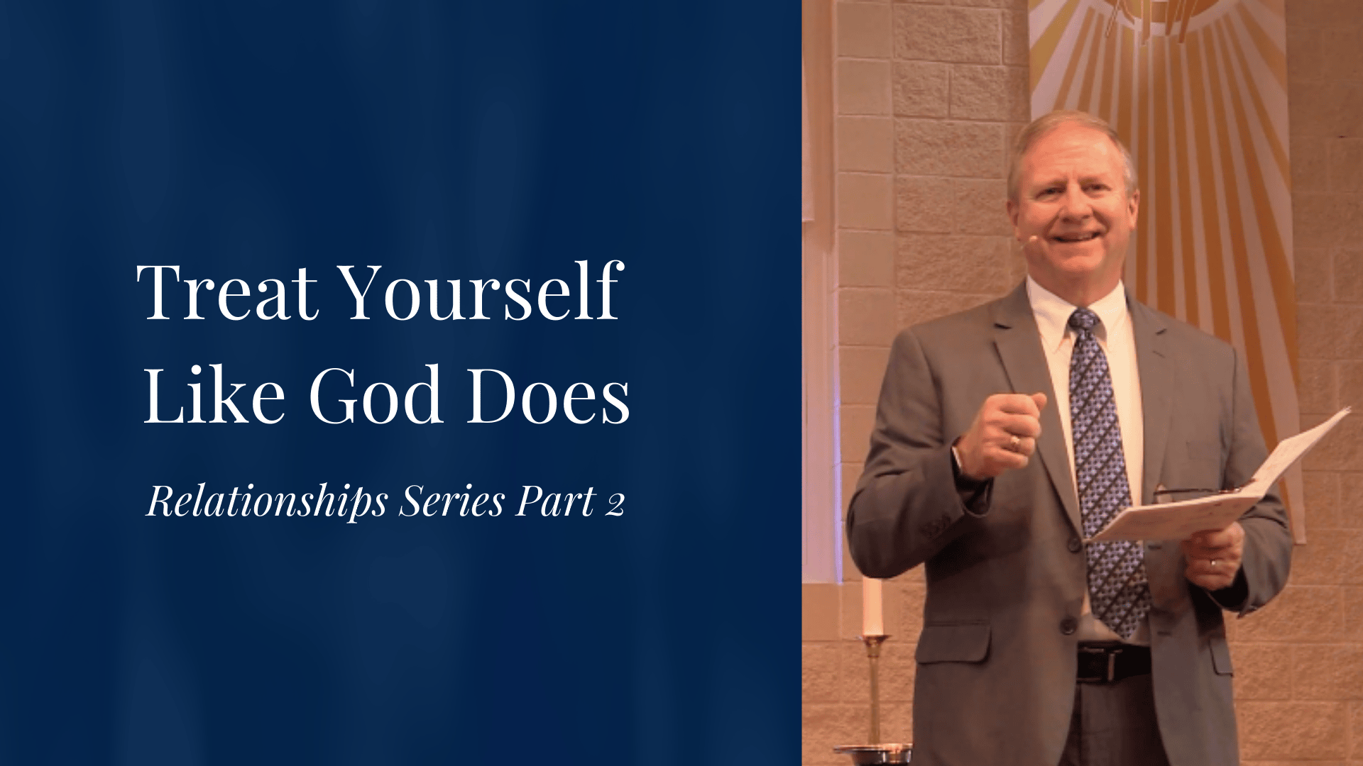 Treat Yourself Like God Does - Part 2 of "Relationships" Series - Multiple Verses