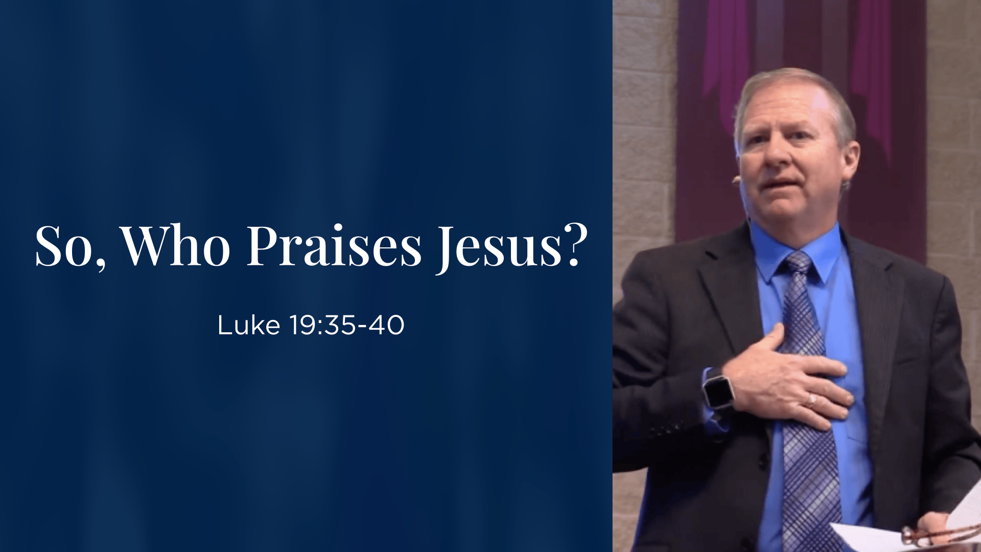 So, Who Praises Jesus? - Luke 19:35-40