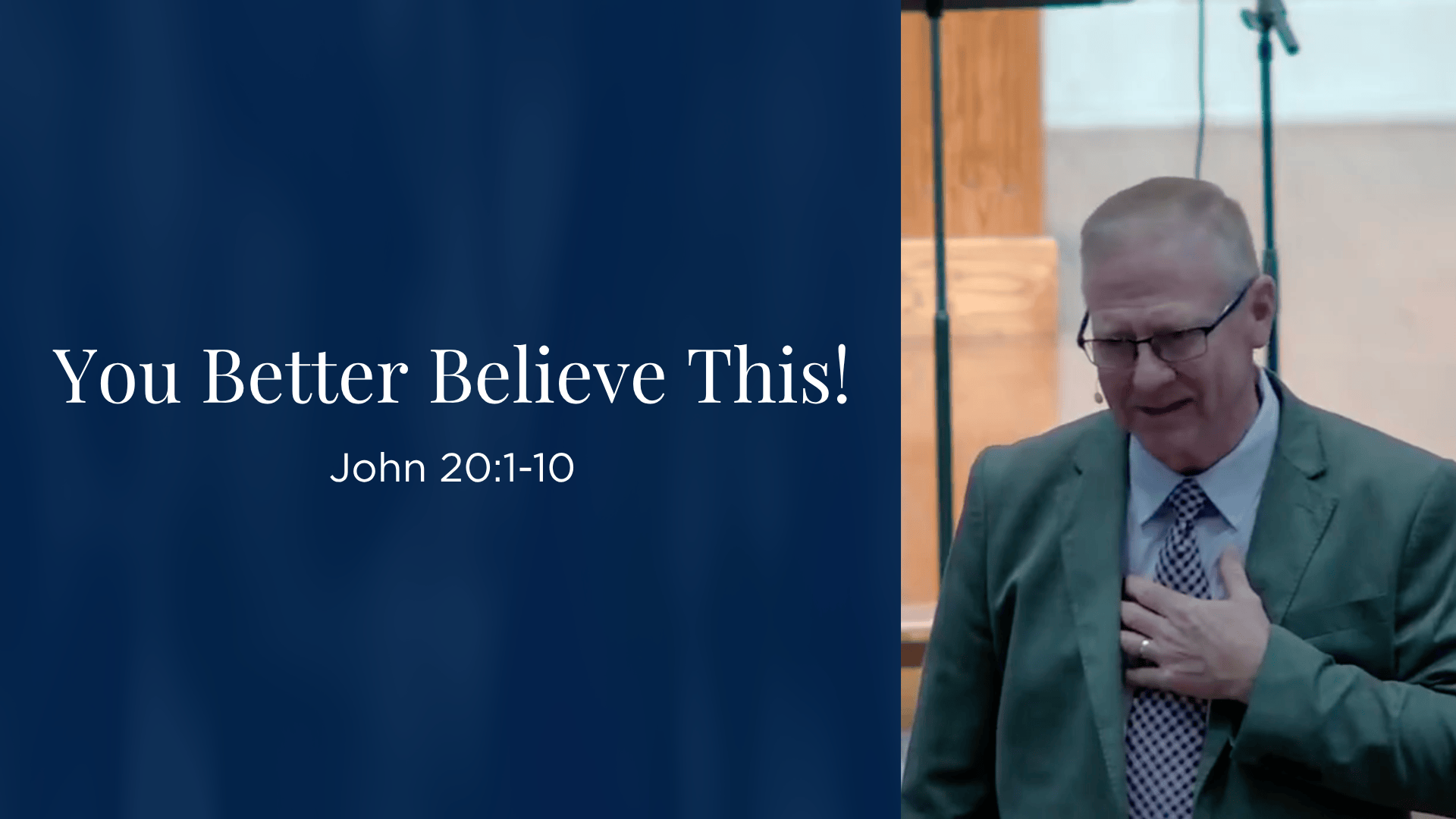 Easter Sunday - You Better Believe This! - John 20:1-10