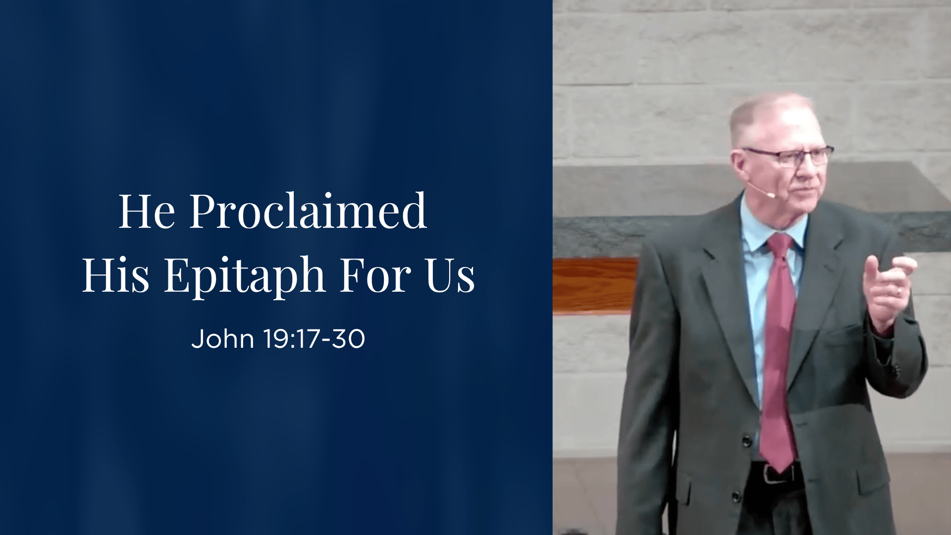 Good Friday - He Proclaimed His Epitaph for Us - John 19:17-30