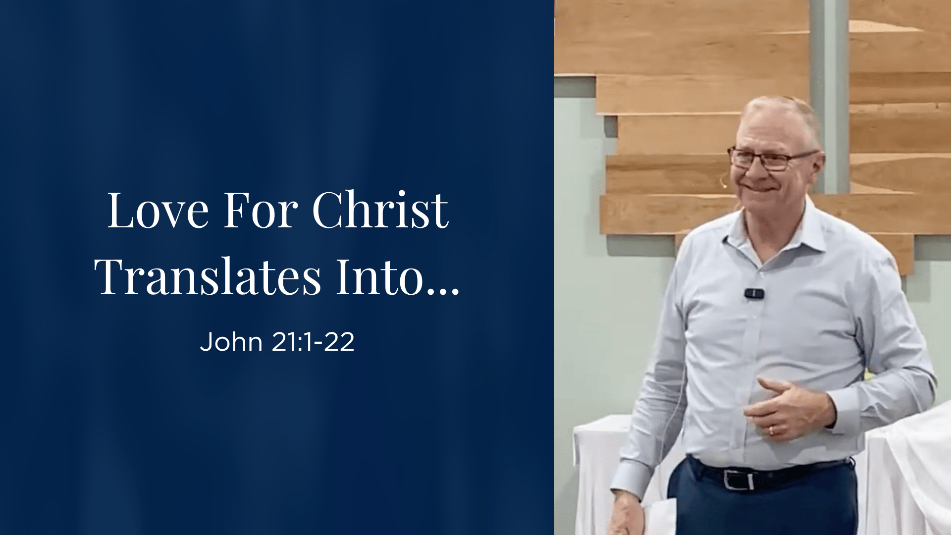 Love For Christ Translates Into… - John 21:1-22