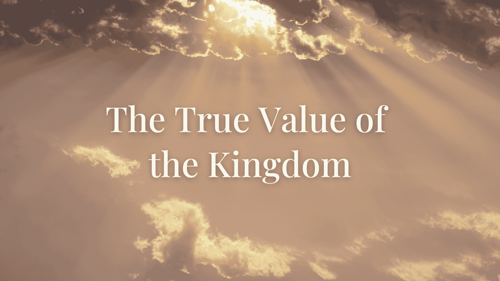 The True Value of the Kingdom