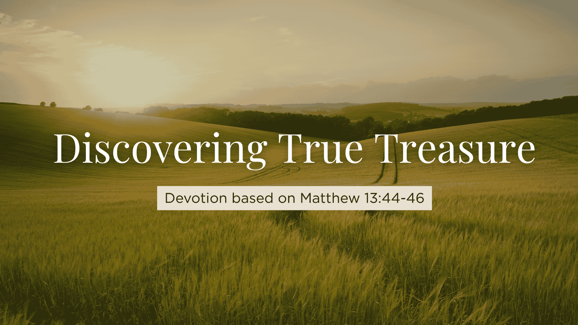 Discovering True Treasure