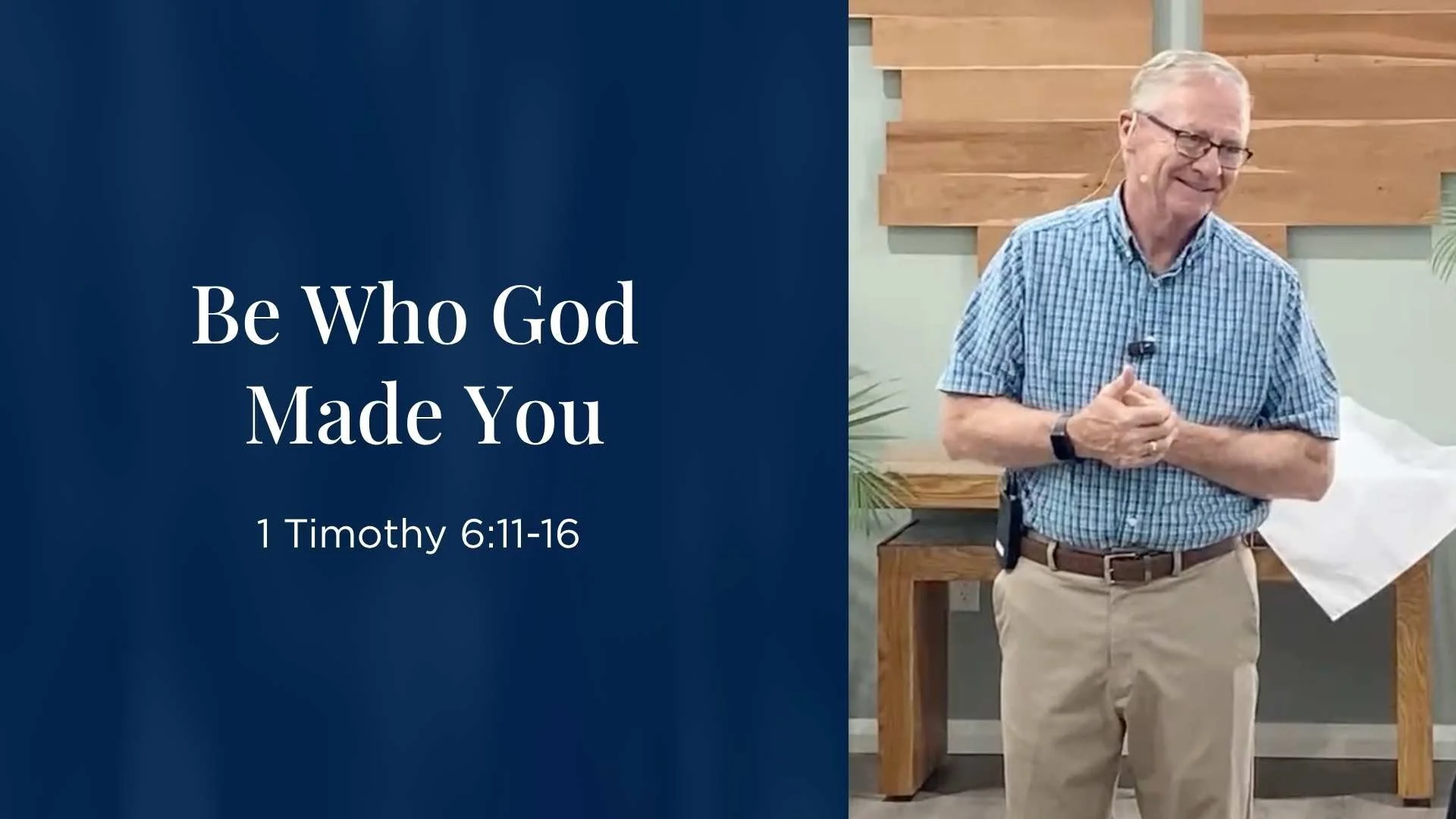 Be Who God Made You - 1 Timothy 6:11-16