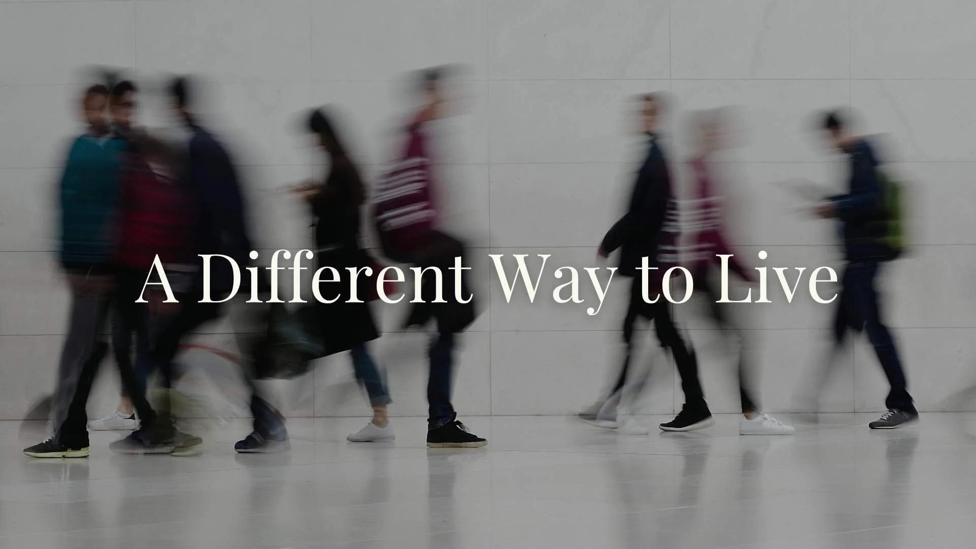 A Different Way to Live