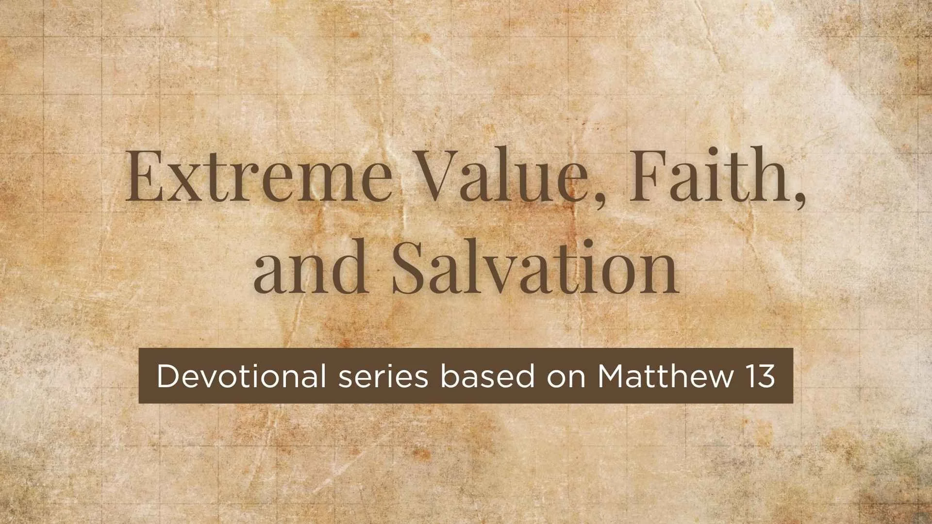 5-Day Devotional: Extreme Value, Faith, and Salvation