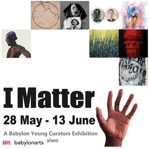 I MATTER EXHIBITION CURATED BY OLU TAIWO, BABYLON GALLERY, ELY, 2021