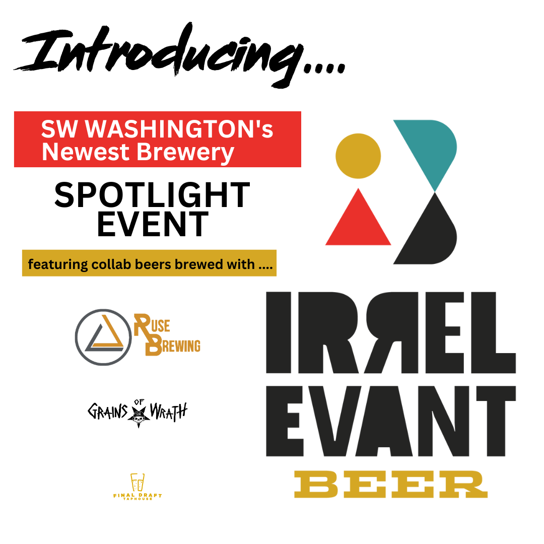 Introducing Irrelevant Beer SW WA Newest Brewery Tap Spotlight I Craft