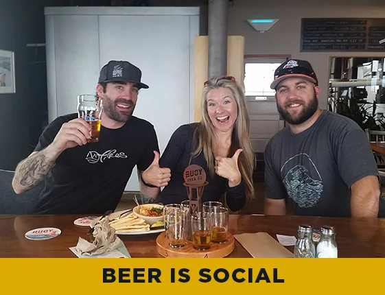 We believe beer is social. People come together to have a pint and socialize. Over a beer, people make connections that go deeper than just having a pint. The connections are the conversations, the listening ear, the relationship built, the connections that end up with a helping hand reaching out to one another. Beer gives people the reason to come together and all the rest are the blessings!