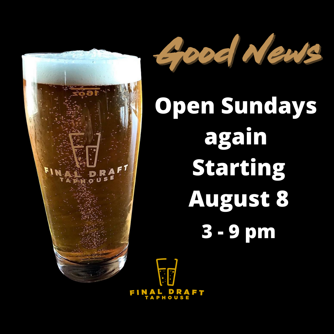 Sundays are BACK I Open Again on Sundays Starting August 8 Craft Beer