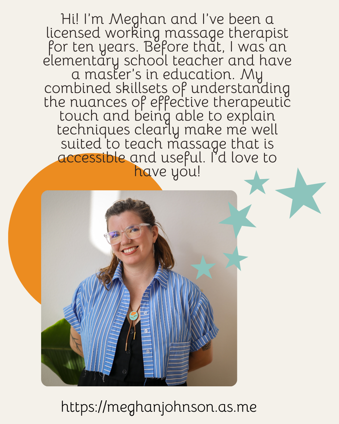 Meghan is a bodywork with ten years experience and a background in education. Their skills allow them to teach nuances of effective therapeutic touch in an accessible way.