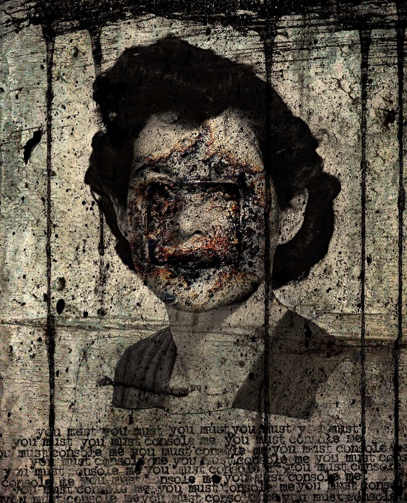 A woman's head and shoulders, her face obscured with various textures, the words "you must console me" written repeatedly towards the bottom of the image