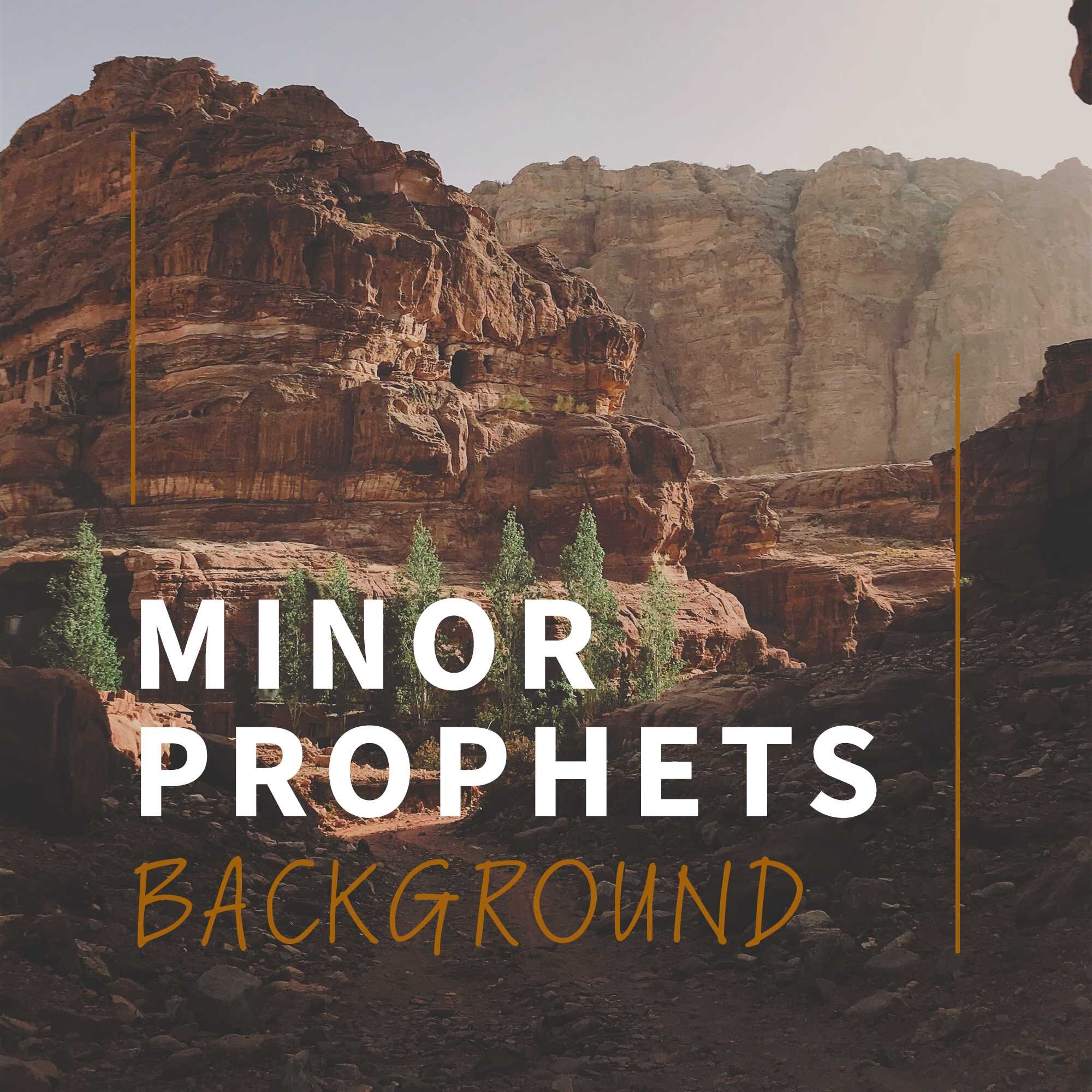 Minor Prophets Background