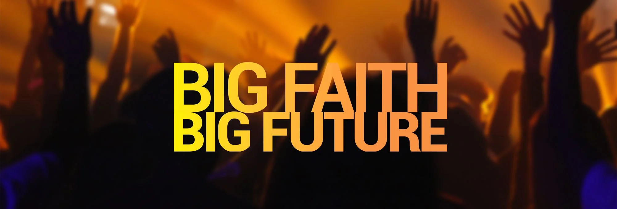 Big-Faith-Big-Future-banner.jpg