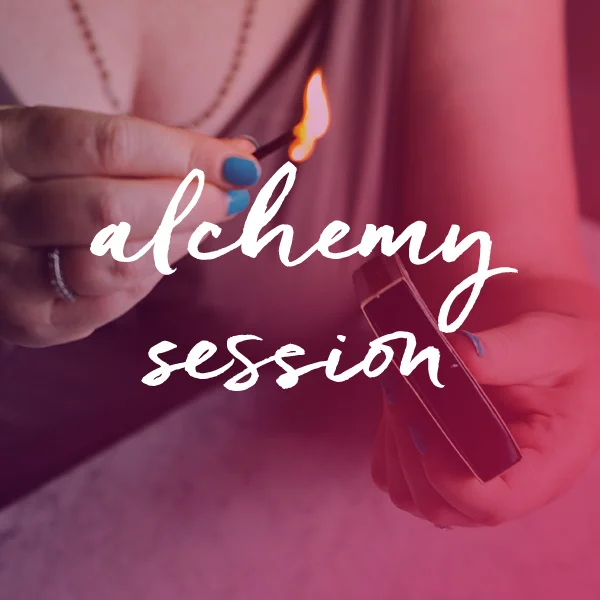 The Alchemy Session Just for You