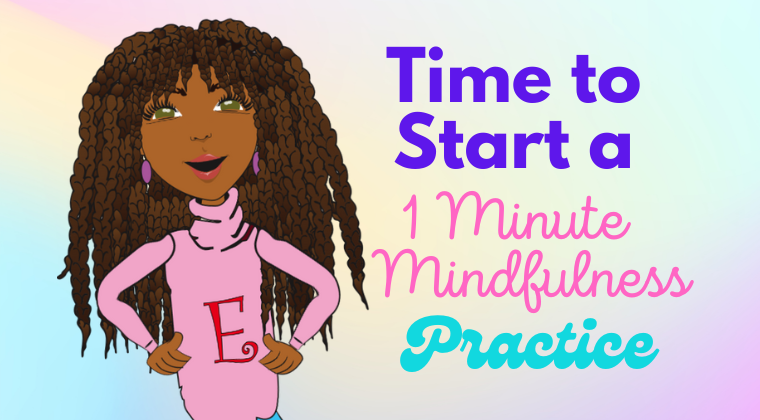Sneaky Benefits of a One Minute Mindfulness Practice