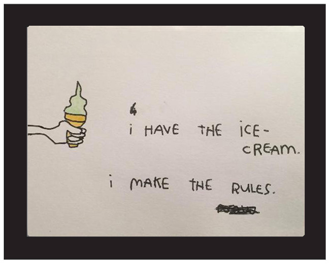 "I Have The Ice-Cream. I Make The Rules." by Kalen Dawson