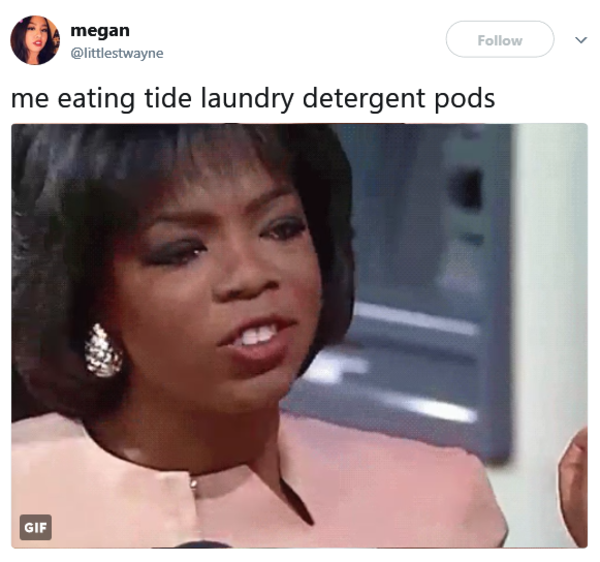 Can Y'all Just Please Stop Eating Those Damn Tide Pods??