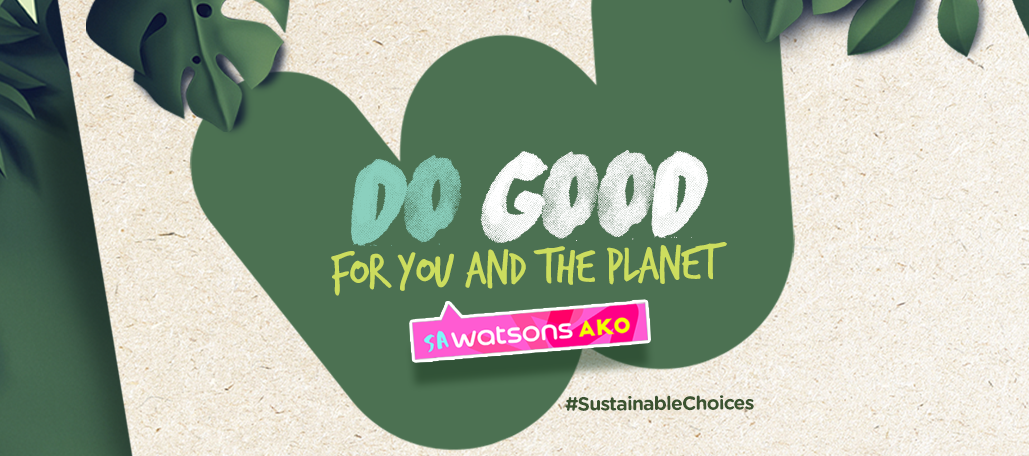 For Sustainable Health, Beauty And Wellness Options, Sa Watsons Ako!