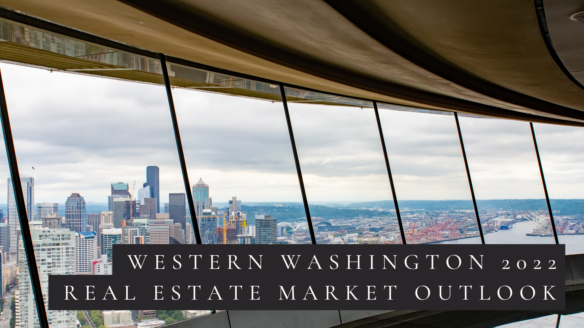 Western Washington 2022 Real Estate Market Outlook