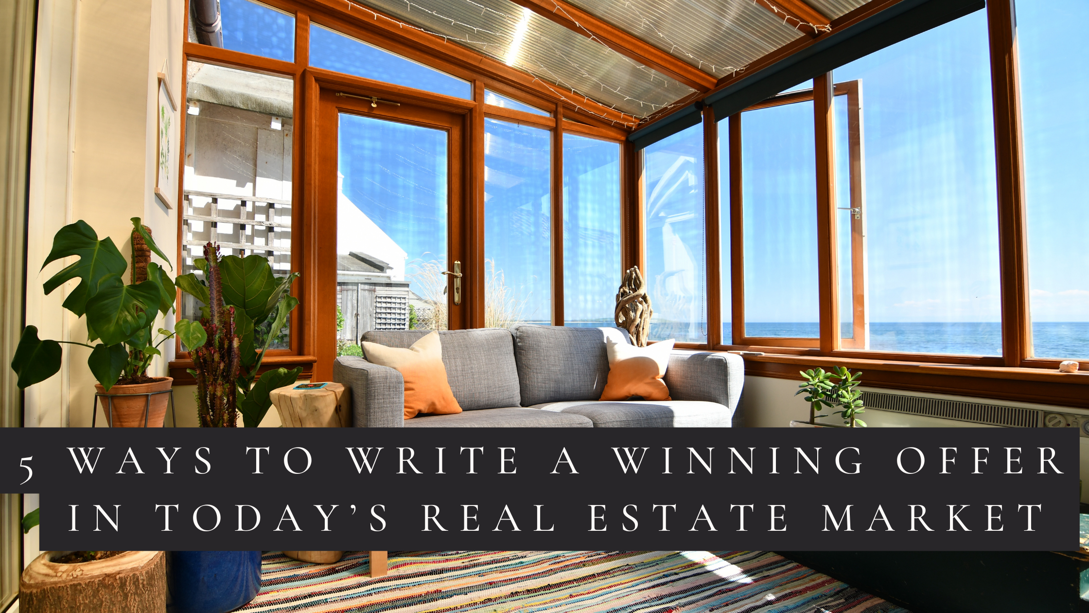 5 Ways to Write a Winning Offer in Today’s Real Estate Market