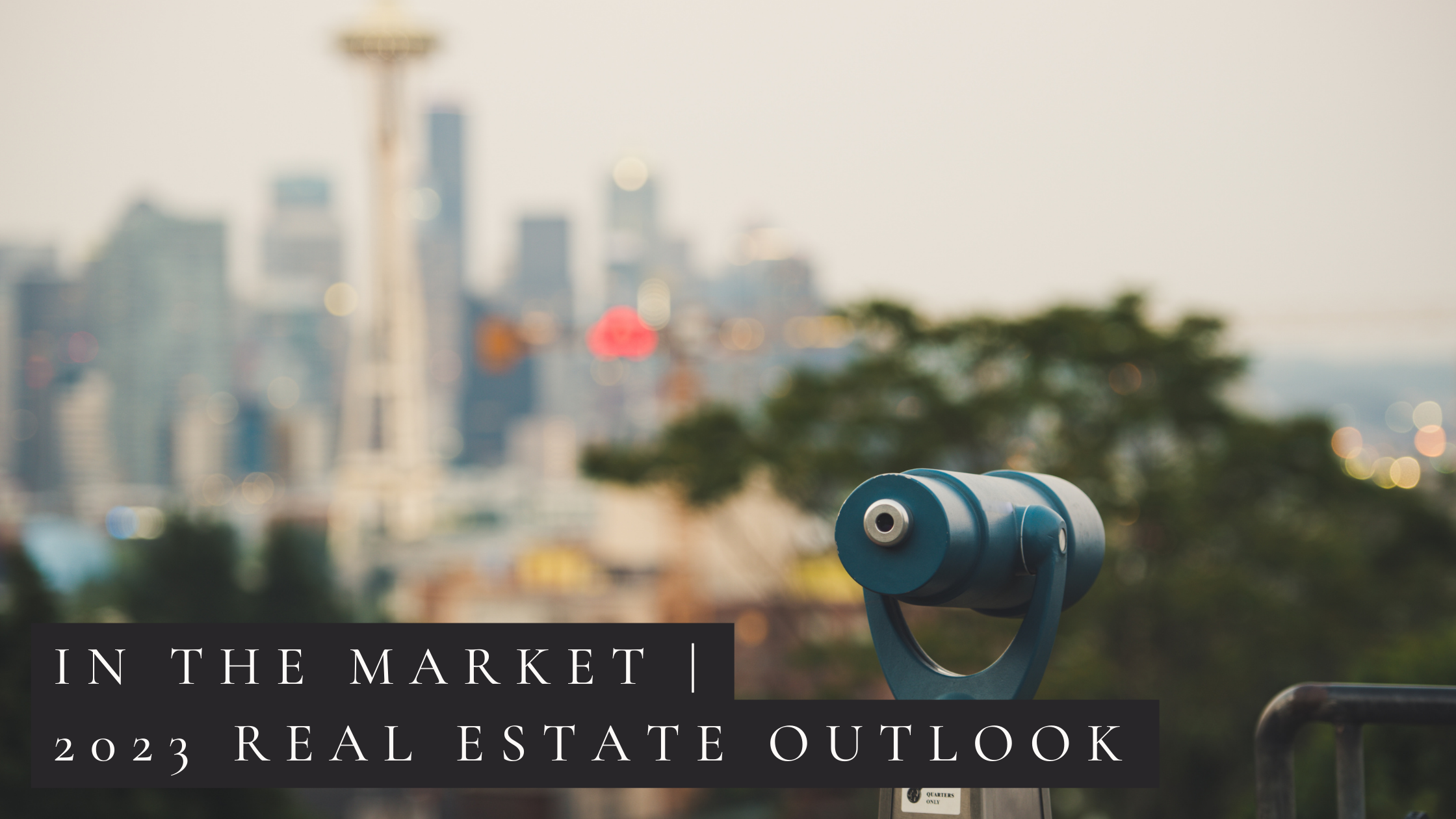 In The Market: 2023 Real Estate Outlook
