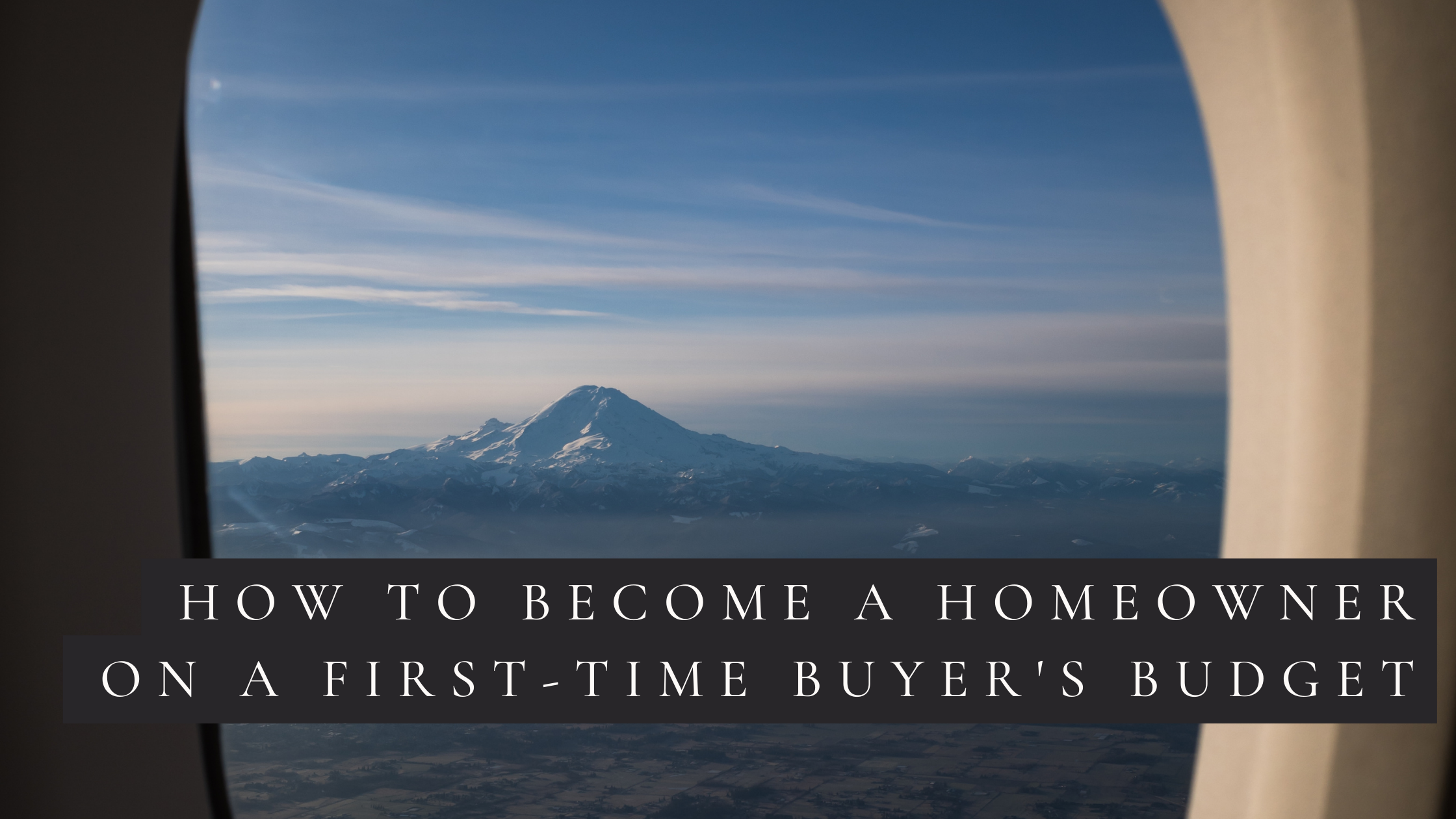 How to Become a Homeowner on a First-Time Buyer’s Budget