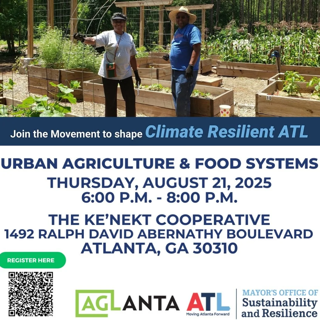 Join the Movement to shape &ldquo;Climate Resilient ATL&rdquo;!
 
Gather around the table with the City of Atlanta Mayor&rsquo;s Office of Sustainability and Resilience as we discuss Atlanta&rsquo;s Urban Agriculture and Food Systems, including the r