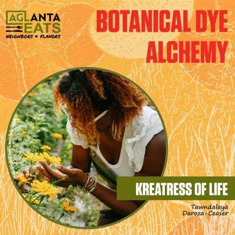 Meet another one of our AgLanta Eats Ambassadors, Tawndalaya. Learn to transform flowers, plants, and natural pigments into stunning, eco-friendly colors with Tawndalaya. Share in the beauty of color grown from the earth.

Also joining the amazing Ag