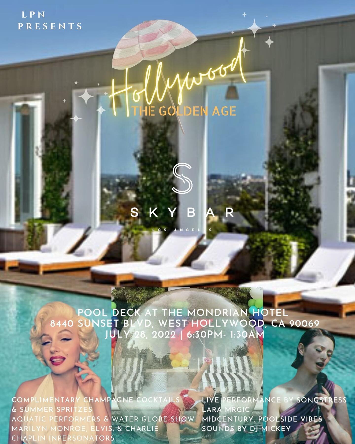 LPN's Summer Soiree,&quot;Hollywood- The Golden Age&quot; is this Thursday at the Skybar Pool Deck of the Mondrian Hotel. Thursday July 28, 2022, 6:30pm-1:30am. Travel back in time to 1950s Hollywood while networking Poolside with hundreds of profess