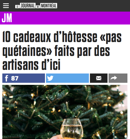 Le Journal de Montréal: 10 cadeaux d’hôtesse «pas quétaines» faits par des artisans d’ici