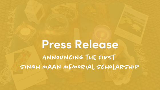 Press Release: Announcing the First Singh Maan Memorial Scholarship