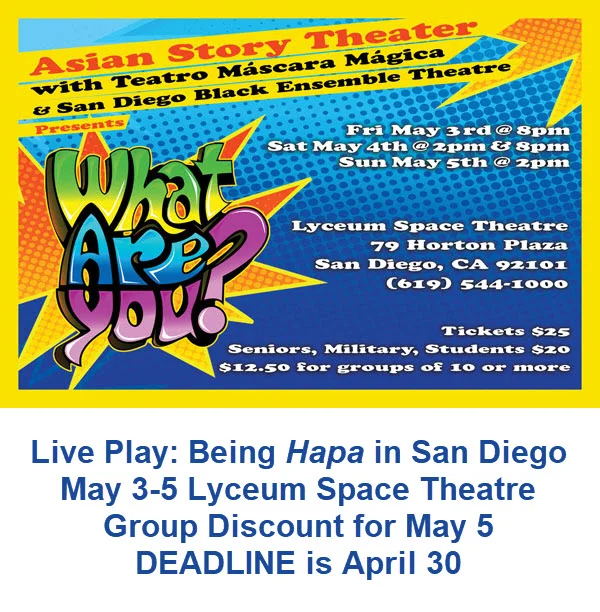 See Live Play "What Are You?" (about Being Hapa); Act Quick for Discount