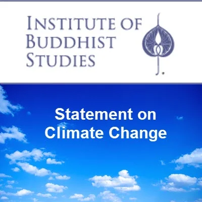 Statement on Climate Change from the Institute of Buddhist Studies
