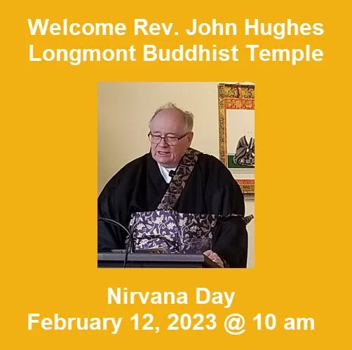 Join Us for Nirvana Day with Rev. John Hughes, of Longmont Buddhist Temple