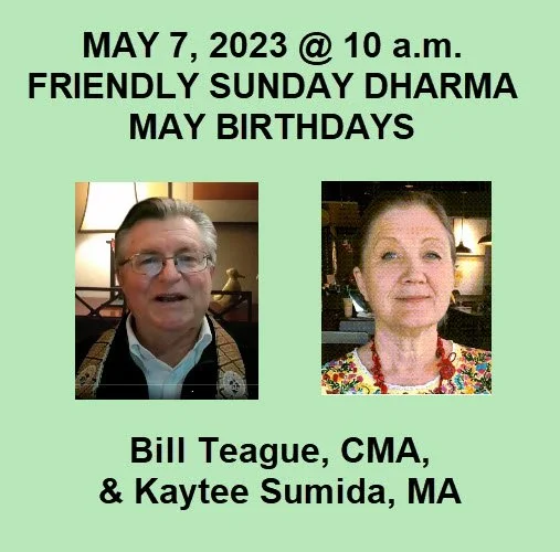 Friendly Dharma May 7; May Birthdays!