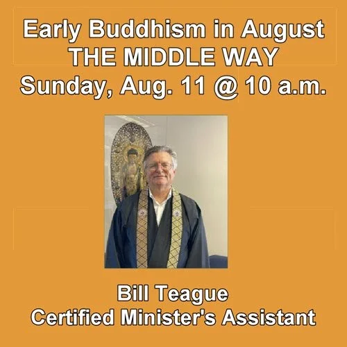 JOIN US Aug. 11 @ 10 AM for Buddha's Middle Path