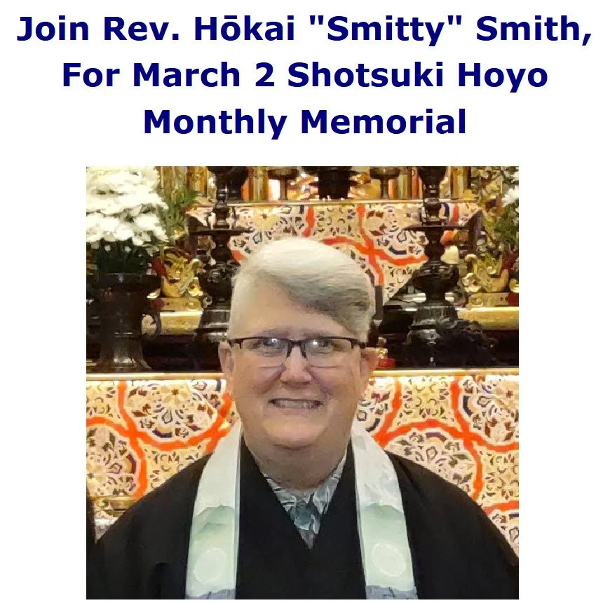 This Sunday, March Memorial (Shotsuki Hoyo) &amp; Dharma with Rev. Smitty
