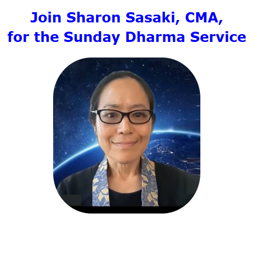 WATCH Dharma Service Sunday with Sharon Sasaki, CMA, June 29