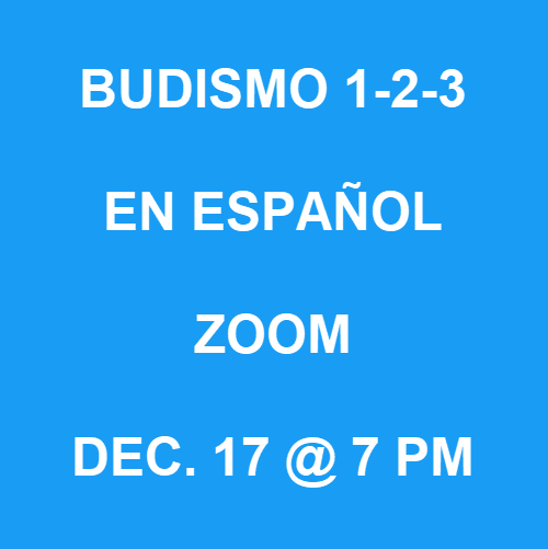 Budismo 1-2-3 en Español Dic. 17 @ 7 p.m. con Arturo Rubio
