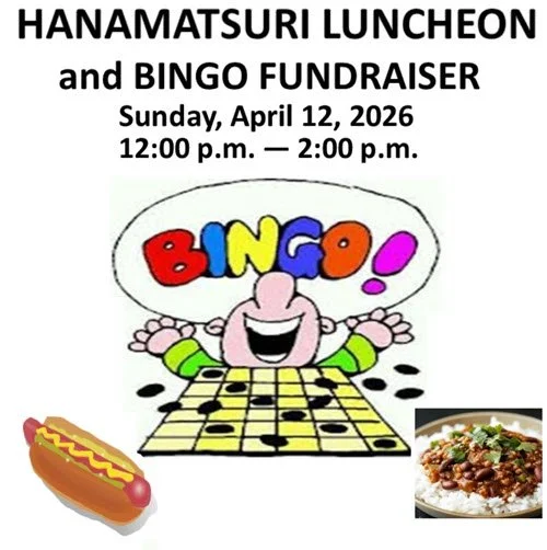 Hot Dogs, Chili, and Bingo after Hanamatsuri on April 12!