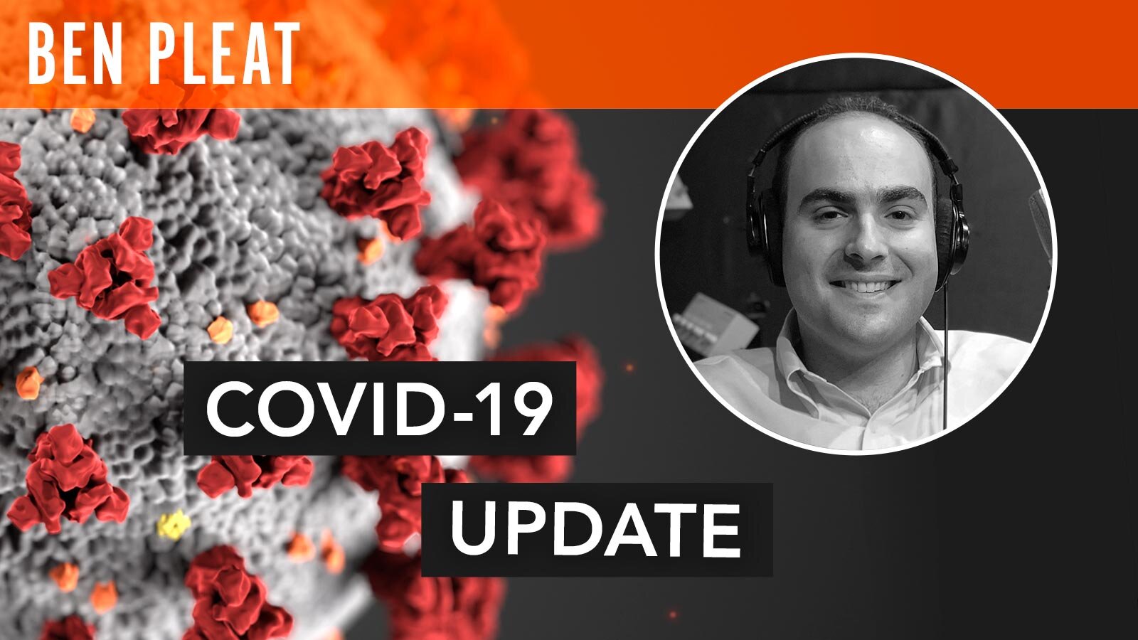Ben Pleat, "COVID-19 Update"
