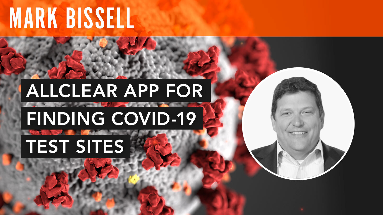 Mark Bissell, "AllClear App for Finding COVID-19 Test Sites"