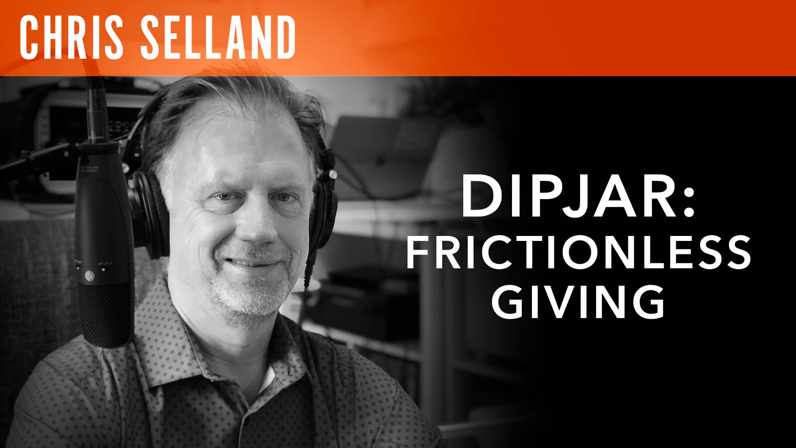 Chris Selland, "DipJar: Frictionless Giving"