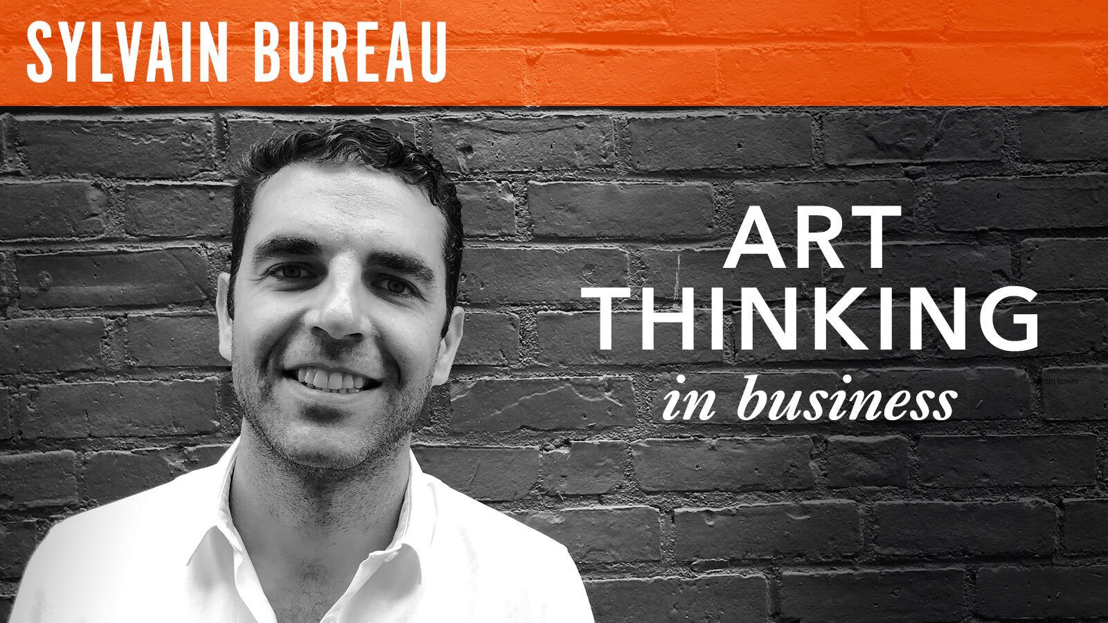 Sylvain Bureau, "Art Thinking in Business"